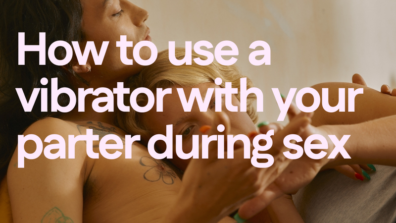 How to Use a Vibrator With Your Partner