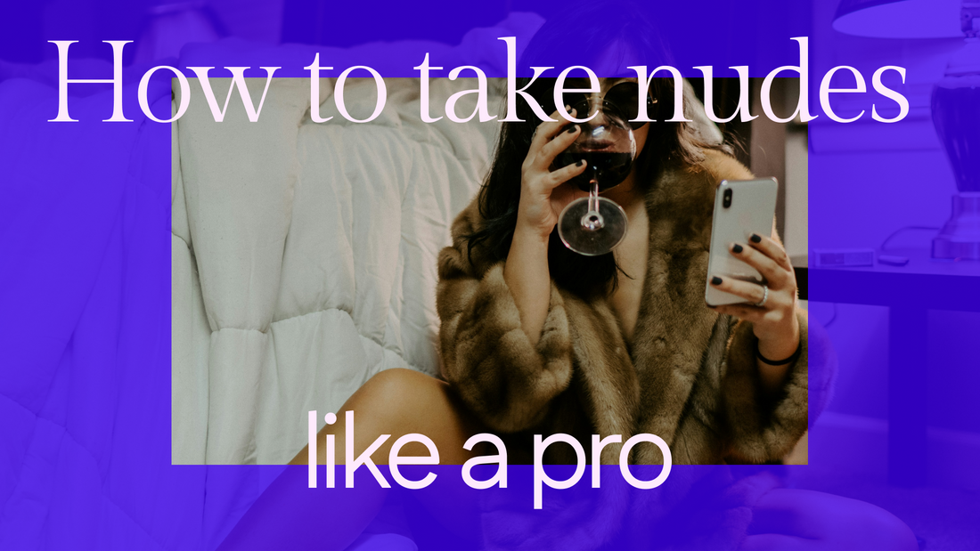 8 tips to take nude selfies like a pro