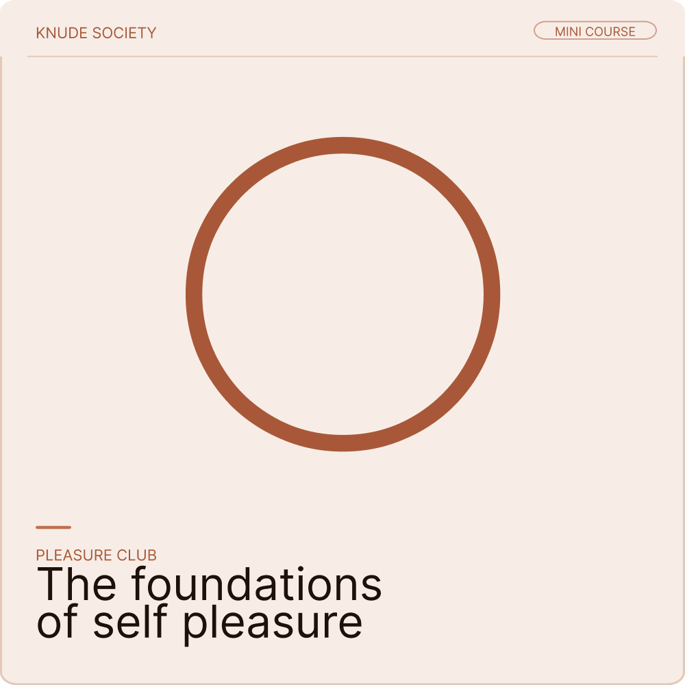 The foundations of self pleasure: mini course
